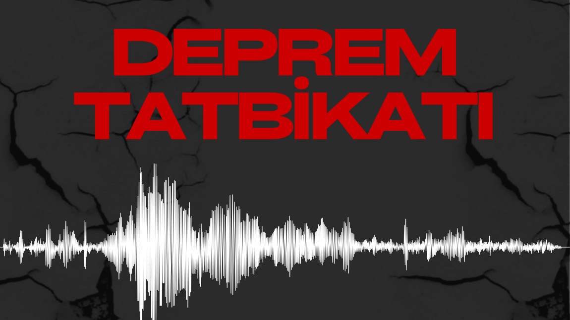 OKULUMUZDA DEPREM TATBİKATI BAŞARILI BİR ŞEKİLDE GERÇEKLEŞTİRİLDİ